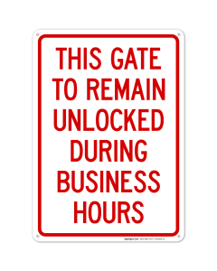 This Gate To Remain Unlocked During Business Hours Sign