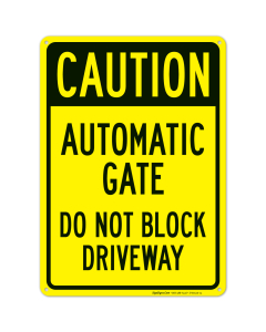 Caution Automatic Gate Do Not Block Driveway Sign