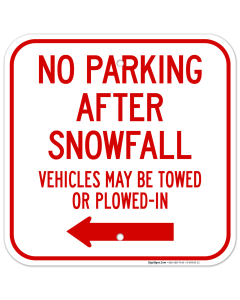 No Parking After Snowfall Vehicles May Be Towed Or Plowedin Left Arrow Sign