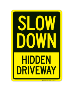 Slow Down Hidden Driveway Sign