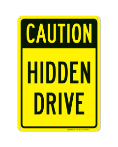 Caution Hidden Drive Sign