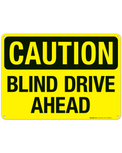 Caution Blind Drive Ahead Sign