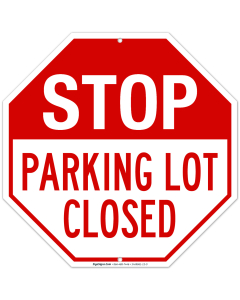 Stop Parking Lot Closed Sign