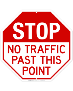 Stop No Traffic Past This Point Sign