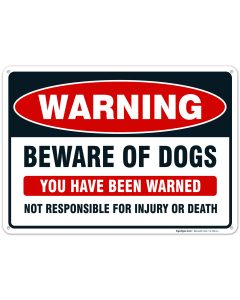 Beware of Dog Sign, You Have Been Warned