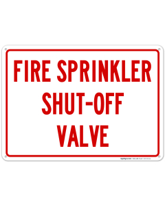 Fire Sprinkler Shut Off Valve Sign, 10x7 Rust Free Aluminum
