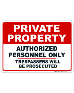 Private Property No Trespassing Sign, Authorized Personnel Only Sign