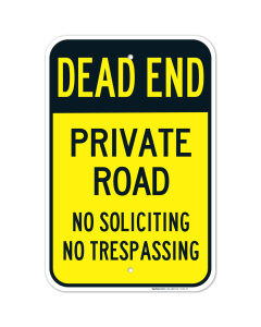 Dead End Private Road, No Soliciting No Trespassing Sign