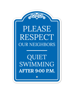 Please Respect Our Neighbors Quiet Swimming After 9.00 PM Sign
