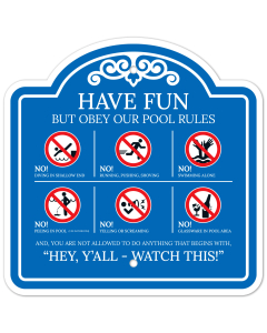 Have Fun But Obey Our Pool Rules Sign