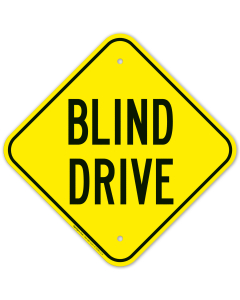 Blind Drive Sign