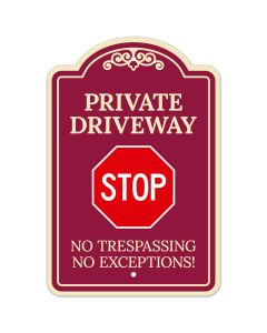 Private Driveway Stop No Trespassing No Exceptions D&eacute;cor Sign