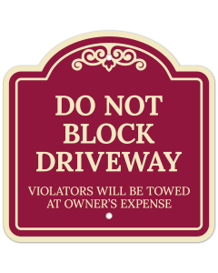 Do Not Block Driveway Violators Will Be Towed At Owner Expense Décor Sign