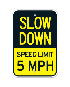 Slow Down Sign, Speed Limit 5 MPH Sign