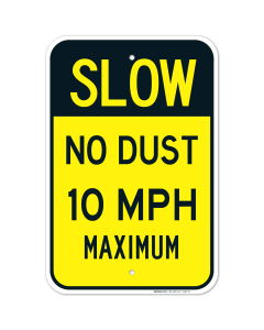 Slow Down Sign, Speed Limit 10 MPH Sign, No Dust Sign