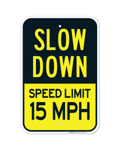 Slow Down Sign, Speed Limit 15 MPH Sign
