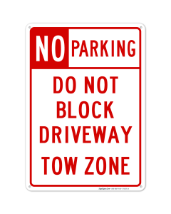 No Parking Sign, Do Not Block Driveway, Tow Zone Sign