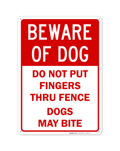 Beware of Dog Do Not Put Fingers Thru Fence Sign