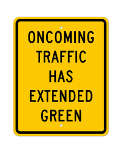 MUTCD Oncoming Traffic Has Extended Green W25-1 Sign