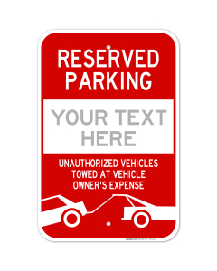 Custom Reserved Parking Sign, Unauthorized Vehicles Towed Sign