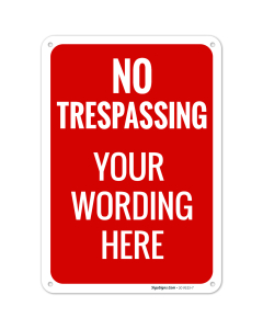 Custom No Trespassing Sign, Personalize For Business, Driveway, School, Parking Lot, For Outdoor/Indoor Sign