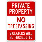 Private Property No Trespassing, Violators Prosecuted Sign