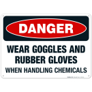 Danger Wear Goggles And Rubber Gloves When Handling Chemicals Sign, OSHA Danger Sign