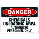 Danger Chemicals Unloading Area Authorized Personnel Only Sign, OSHA Danger Sign