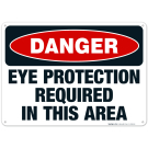 Danger Eye Protection Required In This Area Sign, OSHA Danger Sign