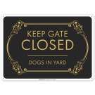 Keep Gate Closed Dogs In Yard Sign