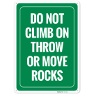 Do Not Climb on Throw Or Move Rocks Sign
