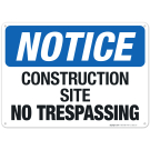 Construction Site No Trespassing Sign, OSHA Sign