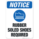 Rubber Soled Shoes Required Sign, OSHA Sign