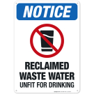 Reclaimed Waste Water Unfit For Drinking or Body Contact Sign, OSHA Danger Sign