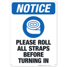 Please Roll All Straps Before Turning In Sign, ANSI Notice Sign