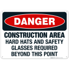 Construction Area Hard Hats And Safety Glasses Required Beyond This Point, OSHA Sign