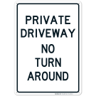 Private Driveway With No Turn Around Sign