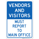 Vendors & Visitors Report To Main Office Sign