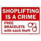 Shoplifting Is A Crime Sign, Free Bracelets With Each Theft