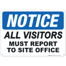 Notice Must Report To Site Office Sign