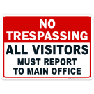 No Trespassing Must Report To Main Office Sign