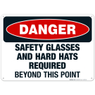 Danger Safety Glasses And Hard Hats Required Beyond This Point Sign, OSHA Danger Sign