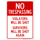 Violators Will Be Shot Sign, No Trespassing Sign