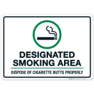 Designated Smoking Area Sign, Dispose of Cigarette Butts Properly