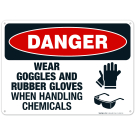 Wear Goggles And Rubber Gloves When Handling Chemicals Sign, OSHA Danger Sign