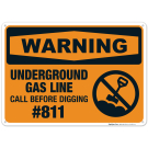 Underground Gas Line Call Before Digging #811 Sign, OSHA Warning Sign