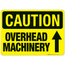 Overhead Machinery Sign, OSHA Caution Sign, (SI-4556)