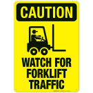 Watch For Forklift Traffic Sign, OSHA Caution Sign, (SI-4566)