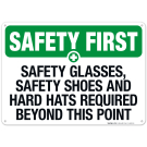 Safety Glasses, Safety Shoes And Hard Hats Required Sign, OSHA Safety First Sign