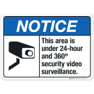 This Area Is Under 24-Hour And 360 Security Video Surveillance Sign, ANSI Notice Sign